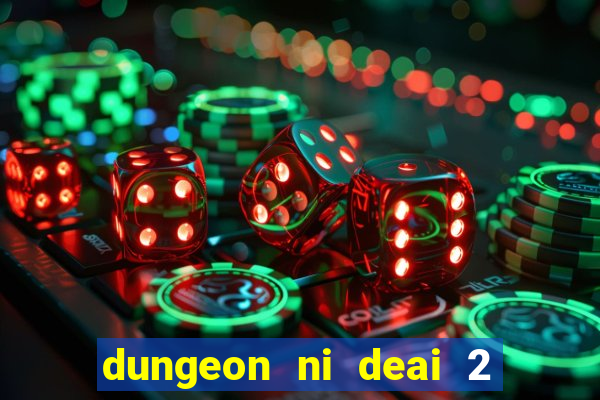 dungeon ni deai 2 temporada dublado